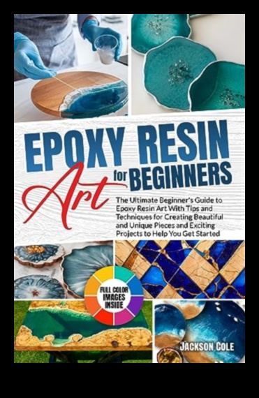 Ρητίνη Τέχνη Οδηγός για αρχάριους 1 Τεχνικές χειροτεχνίας για τέχνη από ρητίνη: Δημιουργία γυαλιστερών και ανθεκτικών κομματιών